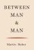 Between Man and Man Between Man and Man