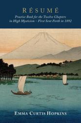 Resume : Practice Book for the Twelve Chapters in High Mysticism