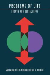 Problems of Life : An Evaluation of Modern Biological Thought