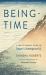 Being-Time : A Practitioner's Guide to Dogen's Shobogenzo Uji
