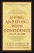 Living and Dying with Confidence : A Day-By-Day Guide