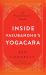Inside Vasubandhu's Yogacara : A Practitioner's Guide
