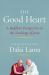 The Good Heart : A Buddhist Perspective on the Teachings of Jesus