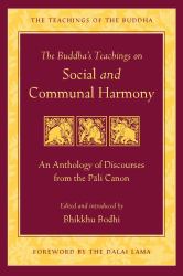 The Buddha's Teachings on Social and Communal Harmony : An Anthology of Discourses from the Pali Canon