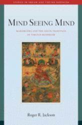 Mind Seeing Mind : Mahamudra and the Geluk Tradition of Tibetan Buddhism