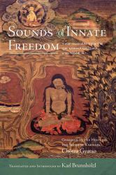 Sounds of Innate Freedom : The Indian Texts of Mahamudra, Volume 4