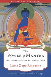 The Power of Mantra : Vital Practices for Transformation