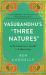 Vasubandhu's "Three Natures" : A Practitioner's Guide for Liberation