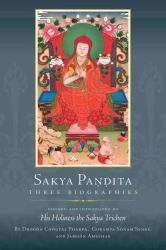 Sakya Pandita : Three Biographies