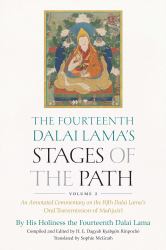 The Fourteenth Dalai Lama's Stages of the Path, Volume 2 : An Annotated Commentary on the Fifth Dalai Lama's Oral Transmission of Mañjusri