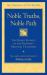 Noble Truths, Noble Path : The Heart Essence of the Buddha's Original Teachings