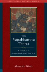 The Vajrabhairava Tantra : A Study and Annotated Translation