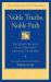 Noble Truths, Noble Path : The Heart Essence of the Buddha's Original Teachings