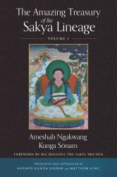 The Amazing Treasury of the Sakya Lineage : Volume 1