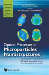 Optical Processes in Microparticles and Nanostructures : A Festschrift Dedicated to Richard Kounai Chang on His Retirement from Yale University