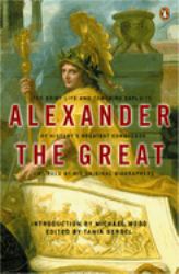 Alexander the Great : The Brief Life and Towering Exploits of History's Greatest Conqueror