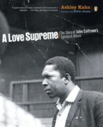 A Love Supreme : The Story of John Coltrane's Signature Album