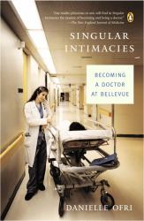 Singular Intimacies : Becoming a Doctor at Bellevue