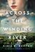 Across the Winding River Across the Winding River