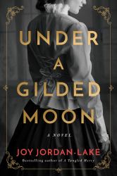 Under a Gilded Moon : A Novel