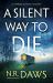 A Silent Way to Die A Silent Way to Die