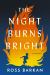 The Night Burns Bright : A Novel