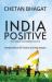 India Positive : New Essays and Selected Columns India Positive : New Essays and Selected Columns