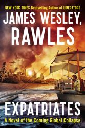 Expatriates : A Novel of the Coming Global Collapse