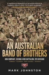 An Australian Band of Brothers : Don Company, Second 43rd Battalion, 9th Division
