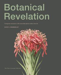 Botanical Revelation : European Encounters with Australian Plants Before Darwin