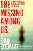 The Missing among Us : Stories of Missing Persons and Those Left Behind
