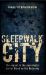 Sleepwalk City : The Sequel to the Apocalyptic Horror, Blood on the Motorway
