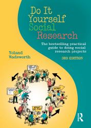 Do It Yourself Social Research : The Bestselling Practical Guide to Doing Social Research Projects