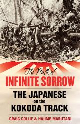 The Path of Infinite Sorrow : The Japanese on the Kokoda Track