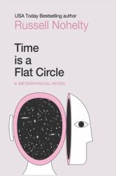 Time Is a Flat Circle