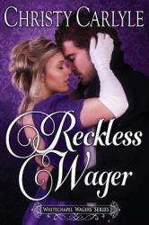 Reckless Wager : A Whitechapel Wagers Novel