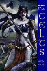 Of Gods and Mortals CELTS : Expanded Rules for Celts in of Gods and Mortals