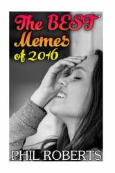 The Best Memes Of 2016 : (Funny Memes, Adult Memes)