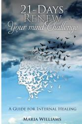 21-Days Renew Your Mind Challenge : A Guide for Internal Healing
