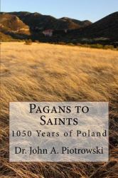 Pagans to Saints : 1050 Years of Poland