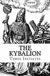 The Kybalion : A Study of the Hermetic Philosophy of Ancient Egypt and Greece