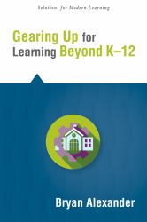 Gearing up for Learning Beyond K--12
