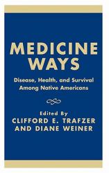 Medicine Ways : Disease, Health, and Survival among Native Americans