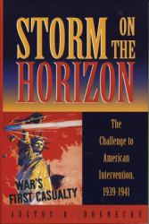 Storm on the Horizon : The Challenge to American Intervention, 1939-1941