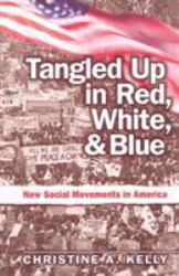 Tangled up in Red, White, and Blue : New Social Movements in America