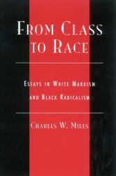 From Class to Race : Essays in White Marxism and Black Radicalism