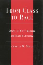 From Class to Race : Essays in White Marxism and Black Radicalism