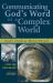 Communicating God's Word in a Complex World : God's Truth or Hocus Pocus?
