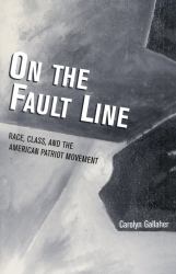 On the Fault Line : Race, Class, and the American Patriot Movement