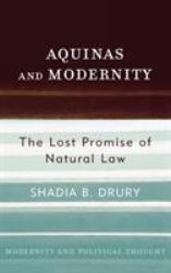 Aquinas and Modernity : The Lost Promise of Natural Law